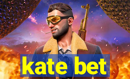 kate bet